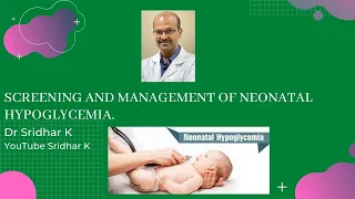 Screening of neonatal hypoglycemia and approach to its management. Dr Sridhar Kalyanasundaram