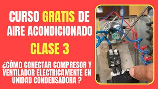 CURSO GRATIS DE AIRE ACONDICIONADO: Clase 3 | ¿Cómo conectar el compresor y ventilador?