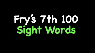 Fry's 7th 100 Sight Words