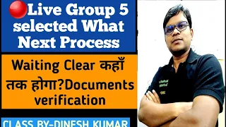 Group 5 Selected Candidate Next Process | Waiting Clear | Document Verification