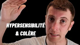 [8/30]LES HYPERSENSIBLES ET LA COLERE (6 CONSEILS) #hypersensibilité