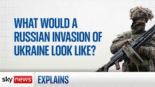 What would a Russian invasion of Ukraine look like?