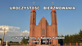 Uroczystość przyjęcia Sakramentu Bierzmowania - 17 czerwca 2021r.