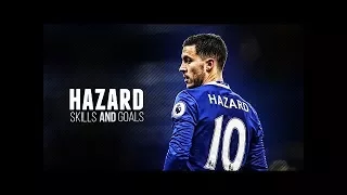 Eden Hazard 2018 ● Unstoppable Skills & Goals