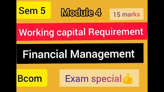 Financial  Management || Sem 5|| Bcom || Module 4 || Working capital Requirement||@viswateaching