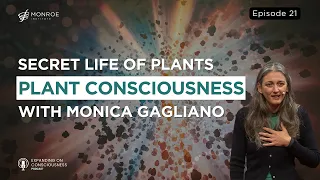 Plant Consciousness: Unveiling Nature's Hidden Awareness with Monica Gagliano | EOC Ep.21
