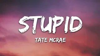 Tate McRae - stupid (Lyrics)