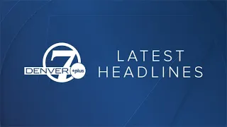 Denver 7+ Colorado News Latest Headlines | October 10, 10pm