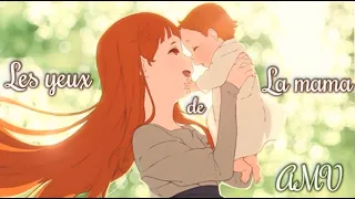 Les Yeux de la Mama (Spécial fête des mère)♫ French AMV + Parole HD