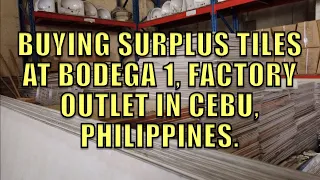 Buying Surplus Tiles At Bodega 1, Factory Outlet In Cebu, Philippines.