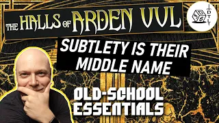 The Halls of Arden Vul Ep 02 - Old School Essentials Megadungeon | Subtlety is Their Middle Name