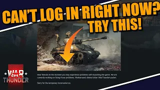 War Thunder - PROBLEMS WITH THE SERVERS RIGHT NOW! How to try to FIX IT!