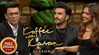 Koffee With Karan S8 Ep 1 - Deepika Padukone, Ranveer Singh