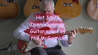 Hot Stuff..    Donna Summer Guitar Cover by Phil McGarrick. FREE BT & TABS