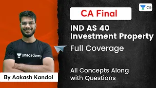 IND AS 40 | Investment Property | Full Coverage  | All Concepts Along with Questions | Aakash Kandoi