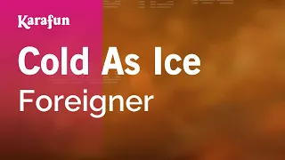 Cold As Ice - Foreigner | Karaoke Version | KaraFun