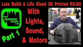 Building A Life Size 3D Printed R2-D2