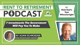 7 Investments The Government Will Pay You To Make | with Rich Dad’s Tom Wheelwright￼