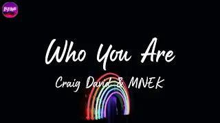 Craig David & MNEK - Who You Are (Lyric Video)