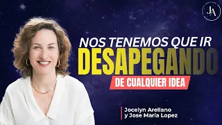 Nos tenemos que ir desapegando de cualquier idea