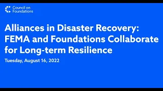 Alliances in Disaster Recovery: FEMA and Foundations Collaborate for Long-term Resilience