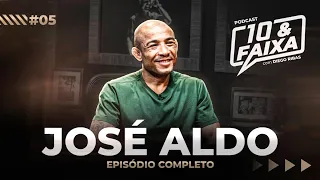 JOSÉ ALDO - Podcast 10 & Faixa #05