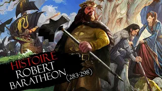 Histoire #26 : Robert Baratheon (283-298)