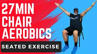 27-Minute Chair Aerobics | Seated Fitness Exercise for Anyone! | Get Fit While You Sit! | Low Impact