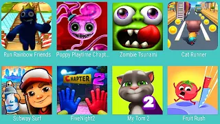 Run Rainbow Friends,Poppy Playtime Chapter,Zombie Tsunami,Cat Runner,Subway Surfers,My Tom 2,Fruit