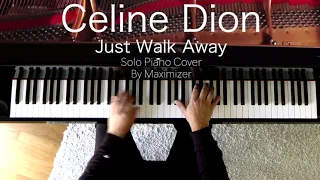 Celine Dion - Just Walk Away  ( Solo Piano Cover) - Maximizer