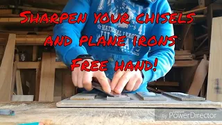 How to sharpen a chisel and plane iron (free hand).