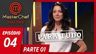 MASTERCHEF PARA TUDO (16/04/2019) | PARTE 1 | EP 04