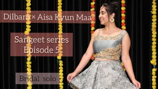 Dilbaro X Aisa Kyun Maa || Dancehood's Sangeet Series|| Episode 5 - Bridal Solo