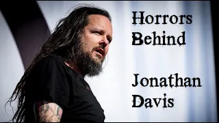 Horrors Behind Jonathan Davis