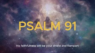 PSALM 91: Powerful Prayer for Protection and Blessing