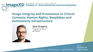 Sam Gregory — Image Integrity and Provenance in Critical Contexts: Human ... — BIDS ImageXD 2021