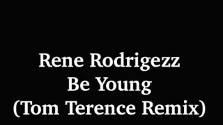 Rene Rodrigezz Be Young (Tom Terence Remix)