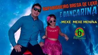 MEXE MEXE MENINA - RAPARIGUEIRO DO BREGA E DANÇARINA 2023