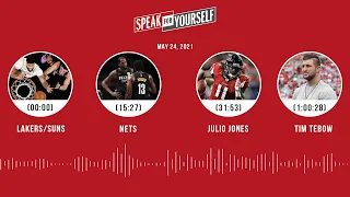 Lakers/Suns, Nets, Julio Jones, Tim Tebow (5.24.21) | SPEAK FOR YOURSELF Audio Podcast