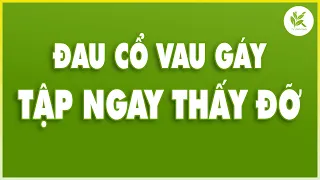 3 Huyệt Cải Thiện ĐAU CỨNG CỔ VAI GÁY | VẸO CỔ | THOÁI HÓA ĐỐT SỐNG CỔ | THOÁT VỊ ĐĨA ĐỆM | TCL