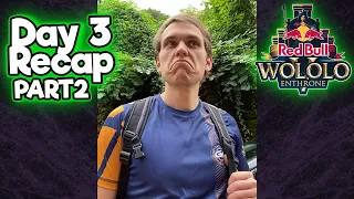 Day 3 Recap Part2 - RedBull Wololo 5