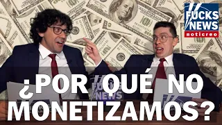 FucksNews: ¿Por Qué No Monetizamos?