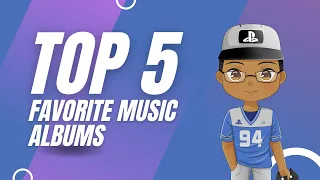 Top 5 | FAVORITE MUSIC ALBUMS
