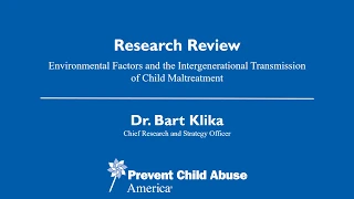 Research Review: Environmental Factors and the Intergenerational Transmission of Child Maltreatment