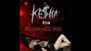 Ke$ha - Blow (RedSnake Mix)