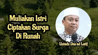 Muliakan Istri || Ustadz Das'ad Latif @priaofficial80