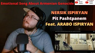 Emotional Song About Armenian Genocide / Nersik Ispiryan - Pit Pashtpanem (Reaction)