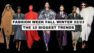 FALL WINTER 2022-23, THE 10 BIGGEST TRENDS