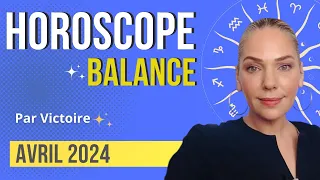 ♈️ Horoscope BALANCE - avril 2024