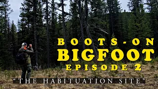 Boots-On Bigfoot | Episode 2 | The Habituation Site